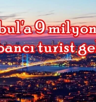 İstanbul'a 9 milyon 254 yabancı turist geldi