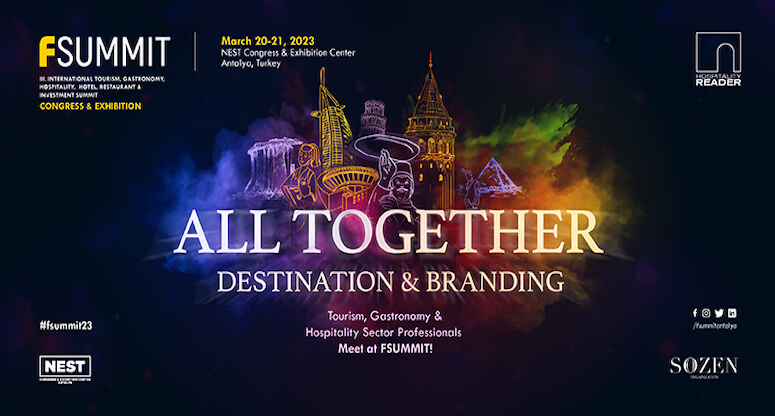 Turizm ve Gastronomi Dünyası FSummit 2023 Antalya'da Buluşuyor
