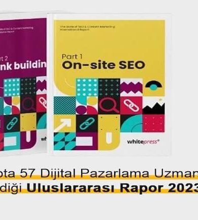 Küresel Çapta 57 Dijital Pazarlama Uzmanının Görüş Bildirdiği Uluslararası Rapor 2023 Yayınlandı!