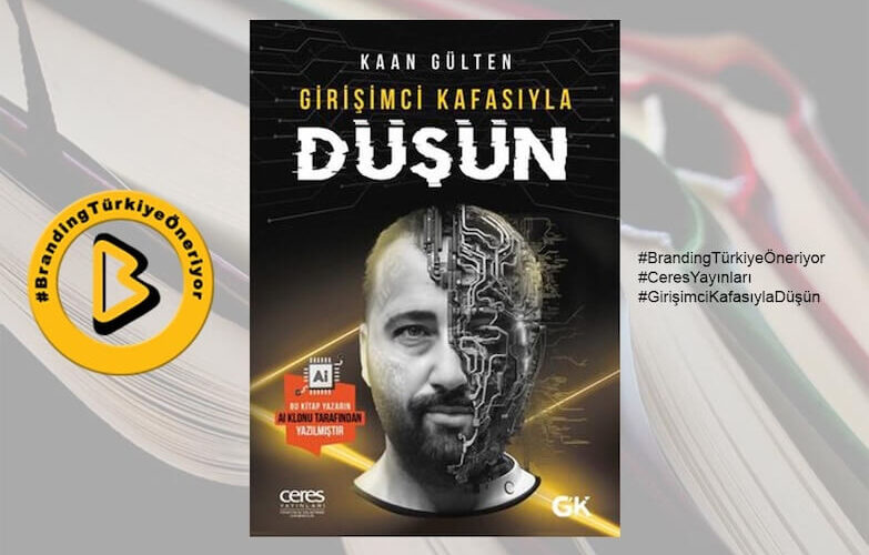 Girişimci Kafasıyla Düşün – Kaan Gülten