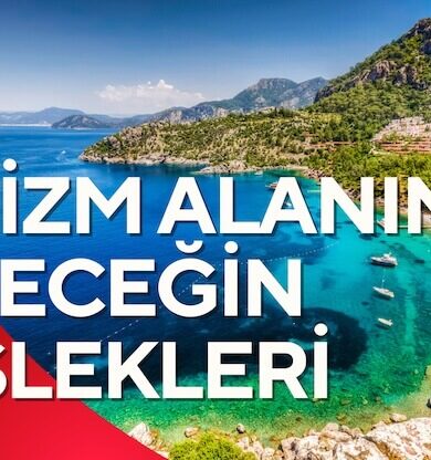 Turizmde Gelecek Vaat Eden Meslekler
