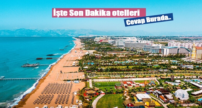 Erken Rezervasyona Alternatif Son Dakika Otelleri