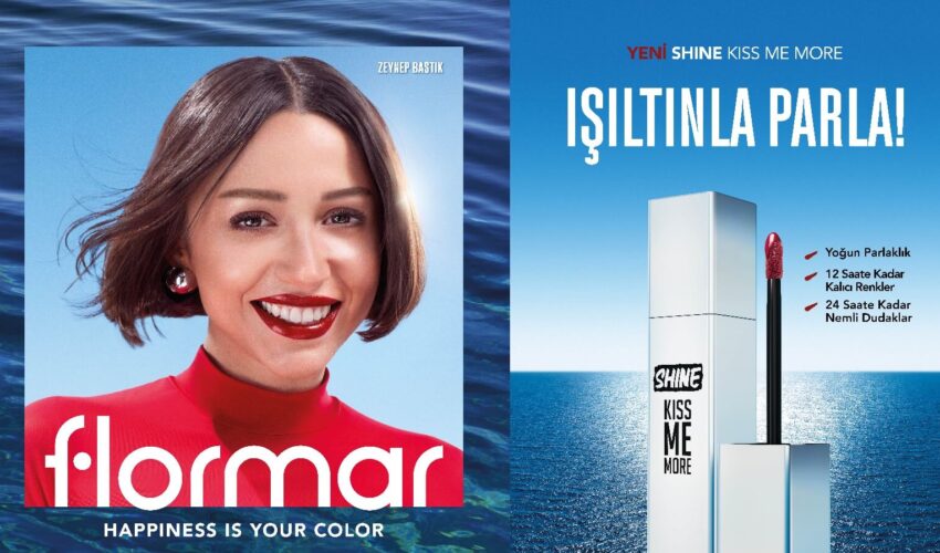 Zeynep Bastık x Flormar Yeni Shine Kiss Me More ile “Işıltınla Parla”