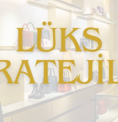 Lüks Markalarda Satış Sanatı: Algı, Deneyim ve Bağlantı
