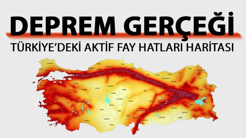 Deprem Gerçeği ve Türkiye’deki Aktif Fay Hatları (Tüm Şehirler)