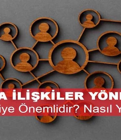 Halkla İlişkiler Yönetimi Nedir? Niye Önemlidir? Halkla İlişkiler Yönetimi Nasıl Yapılır?
