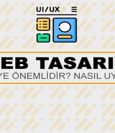 Web Tasarım Nedir? Niye Önemlidir? Web Tasarım Nasıl Yapılır?