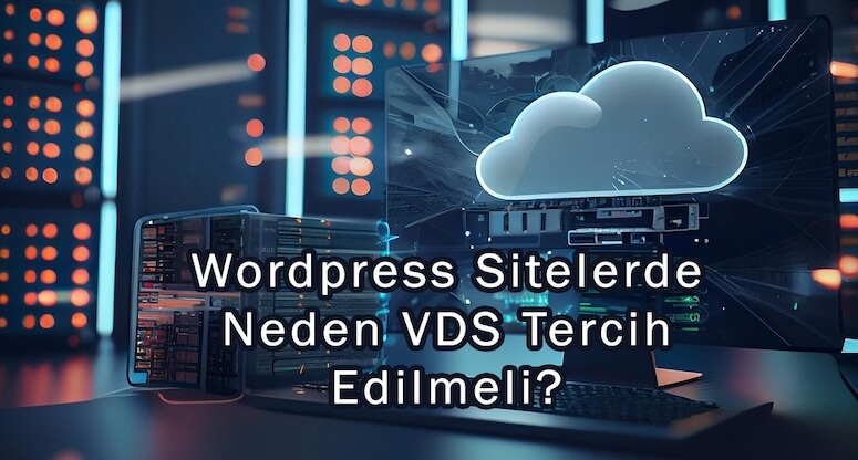 Wordpress Sitelerde Neden VDS Tercih Edilmeli?